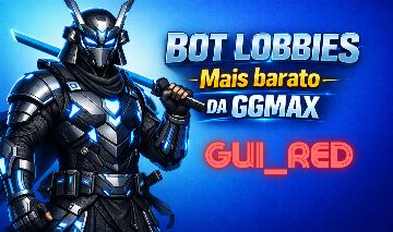 BOT LOBBIES MAIS BARATO DA GGMAX