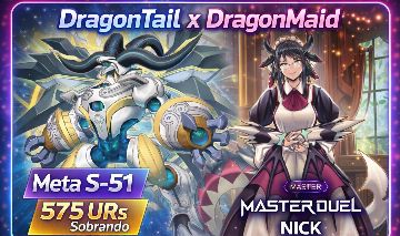 Conta Master Duel Deck DragonTail/DragonMaid Meta S-51 Entrega Automática