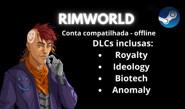 JOGOS | Rimworld + DLCs | Conta STEAM | OFFLINE [30 dias]