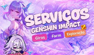 SERVIÇOS GENSHIN IMPACT - MELHOR PREÇO DO SITE!