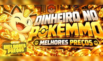 [PROMOÇÃO] DINHEIRO NO POKEMMO COM O MELHOR PREÇO!