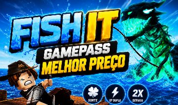FISH IT GAMEPASS [MELHOR PREÇO DO SITE]