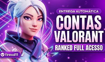 (PROMOÇÃO) CONTAS VALORANT PRONTAS PARA O COMPETITIVO - FULL ACESSO - AUTOMÁTICA