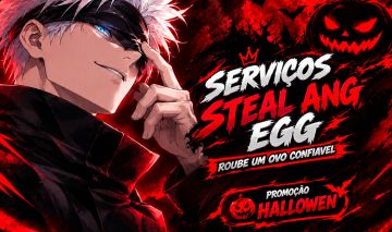 [PROMOÇAO HALLOWEN] SERVIÇOS STEAL AN EGG [ROUBE UM OVO] - SEM FILA
