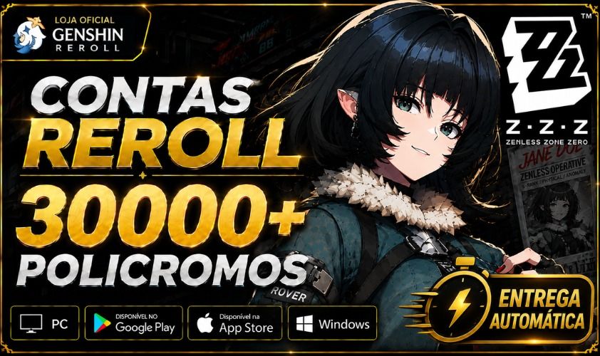 ZENLESS ZONE ZERO CONTAS REROLL - ATÉ 30.000 POLICROMOS + ENTREGA IMEDIATA [ZZZ]