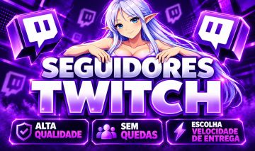 Seguidores para Twitch - Entrega Rápida, Reais e Sem Quedas