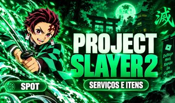 SERVIÇOS PROJECT SLAYERS 2 [PROMOÇÃO, NIGHTFALL, SERVIÇOS]