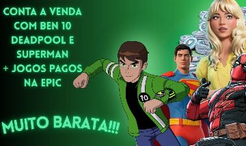 CONTA FORTNITE COM BEN 10, DEADPOOL ENTRE OUTROS + JOGOS EPIC PAGOS
