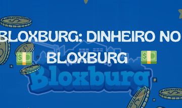 DINHEIRO BLOXBURG | Escolha a Quantidade | Entrega Rápida