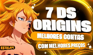 THE SEVEM DEADLY SINS: ORIGINS - MELHORES CONTAS (7DS ORIGINS)