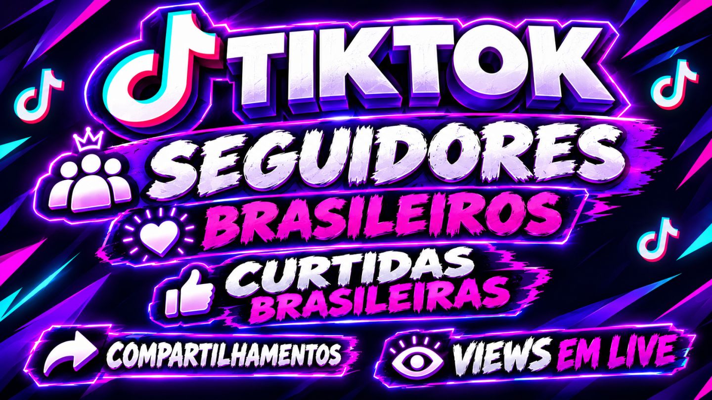 [ MENOR PREÇO TIKTOK ] - SEGUIDORES - CURTIDAS - VIEWS - COMPARTILHAMENTOS