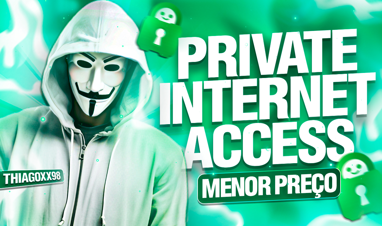 VPN - PRIVATE INTERNET ACCESS (PIA)