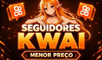 (MENOR PREÇO) SEGUIDORES KWAI BRASILEIROS | ALTA QUALIDADE + BRINDE