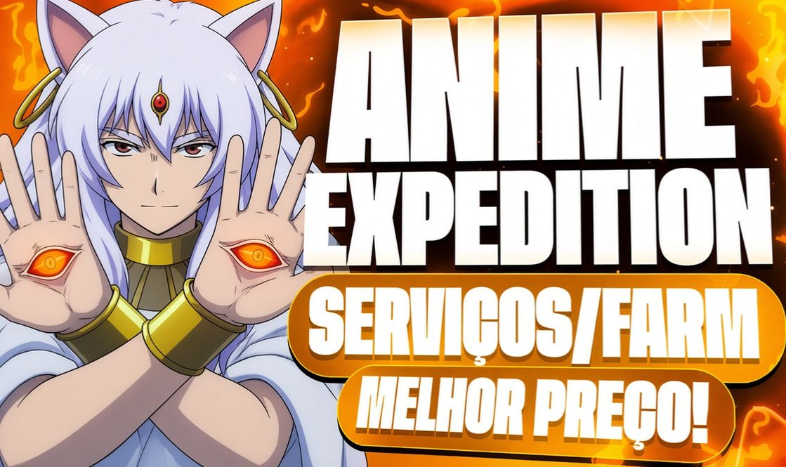[ANIME EXPEDITION] SERVICES, FARMS E EVENTOS.