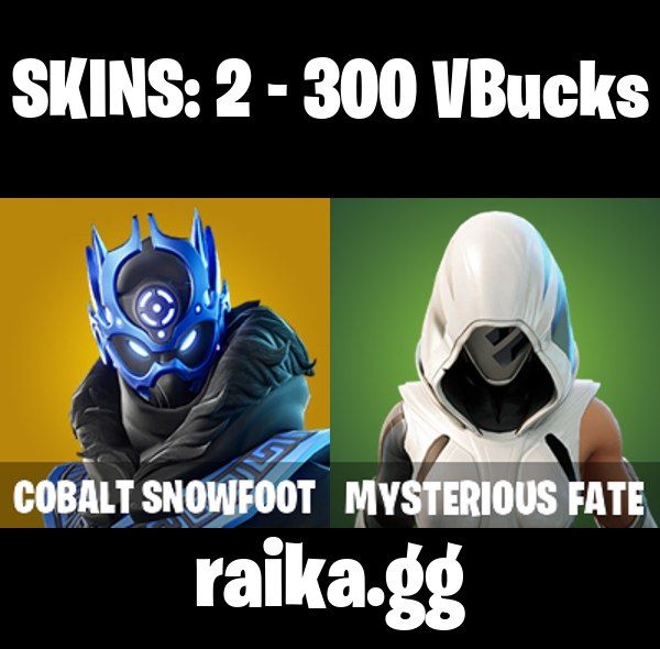 2 Skins - cobalt snowfoot, mysterious fate, 300 vbucks