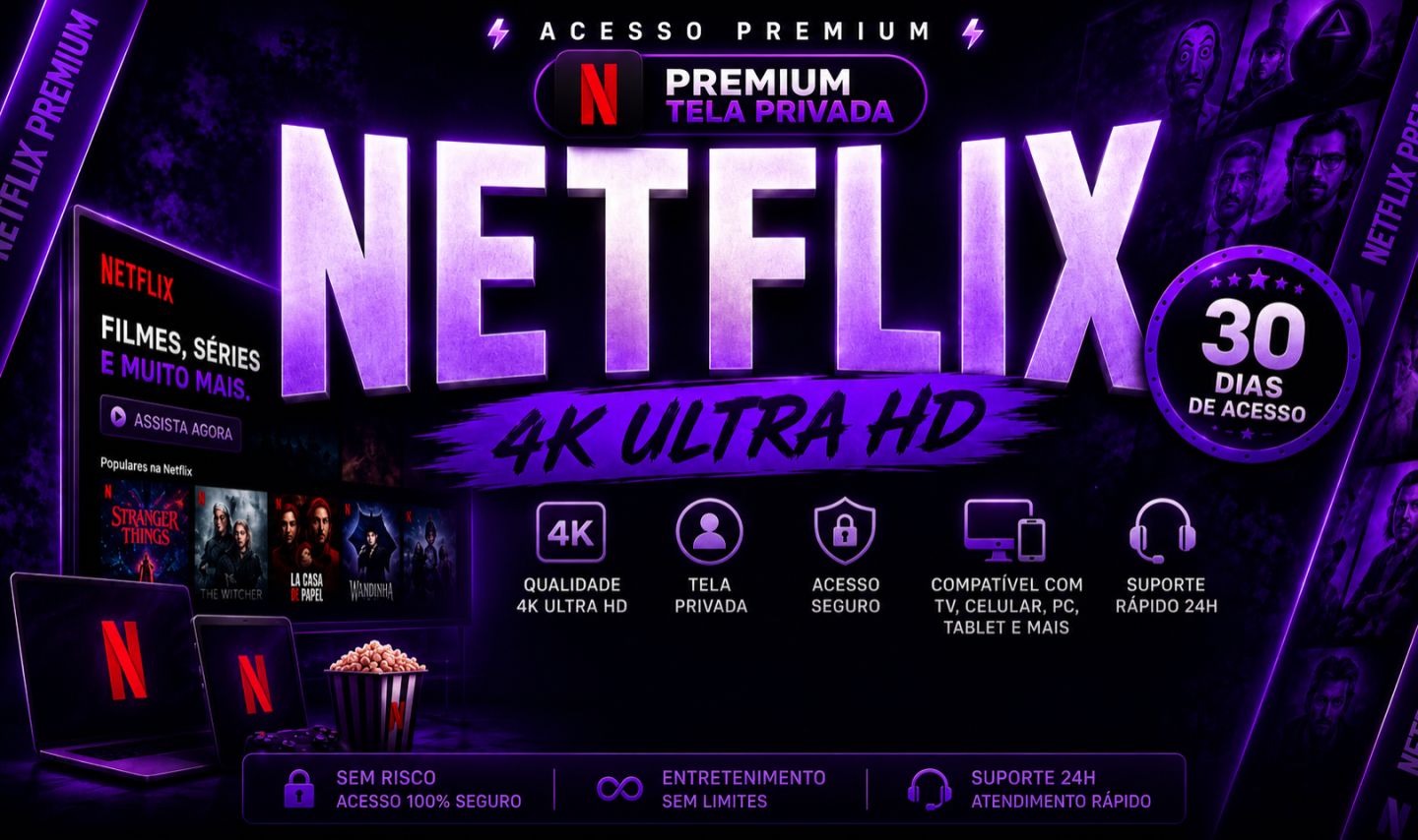 NETFLIX PREMIUM 4k TELA PRIVADA - 30 DIAS