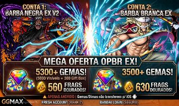 ONE PIECE BOUNTY RUSH Escolha: EX Barba Negra(5300 Gemas) ou Barba Branca (3500)