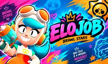 ELOJOB BRAWL STARS. SEU ELO, NOSSA MISSÃO!