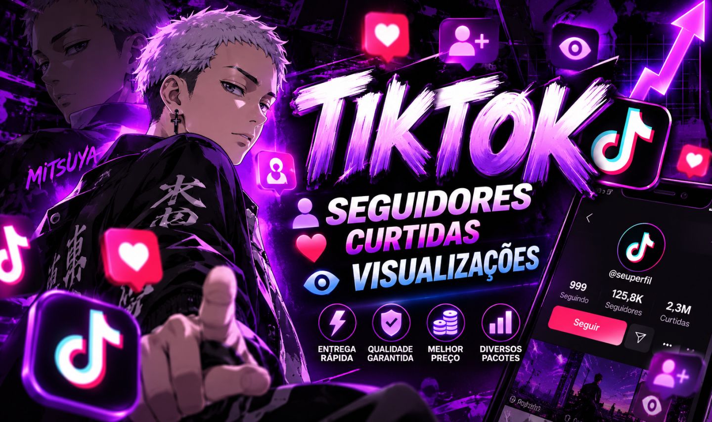 TIKTOK | SEGUIDORES, CURTIDAS E VISUALIZAÇÕES | ENTREGA RÁPIDA | MELHOR PREÇO