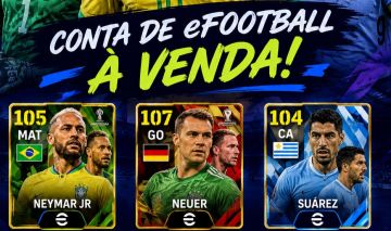 CONTA eFOOTBALL À VENDA Força: 3188 Neymar 105, Messi 104 Suárez 104, Neuer 107