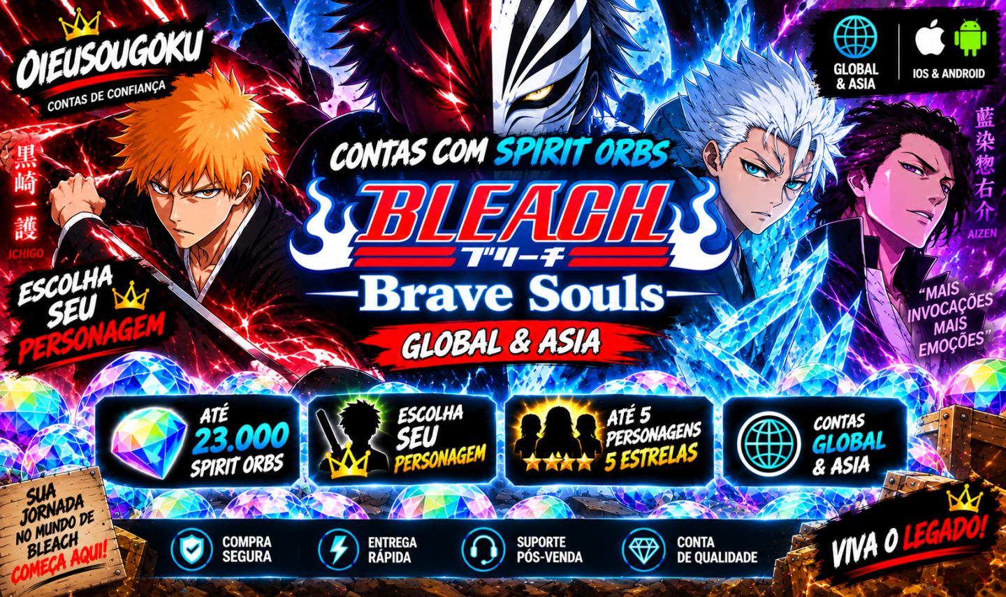 CONTAS BLEACH BRAVE SOULS | ATÉ 23K ORBS + ESCOLHA SEU PERSONAGEM | GLOBAL