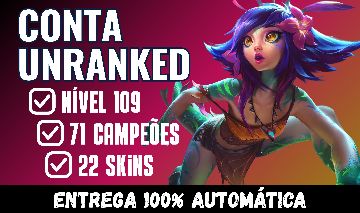 Conta Unranked LvL 109 | 22 Skins | 71 Campeões | Full Acesso