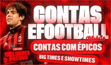 [MELHORES PREÇOS] CONTAS EFOOTBALL MOBILE ANDROID E IOS