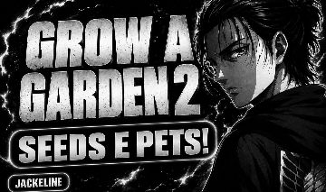 GROW A GARDEN 2 ROBLOX - CRESÇA UM JARDIM 2 -PETS/SEMENTES/ITENS/GAMEPASS PASSES