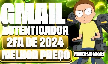 GMAIL COM AUTENTICADOR 2FA DE 2024, 2025 [MELHOR PREÇO] ALTA QUALIDADE