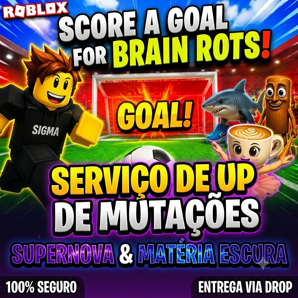 UP DE MUTAÇÕES PERSONALIZADO MARQUE GOLS PARA BRAINROTS