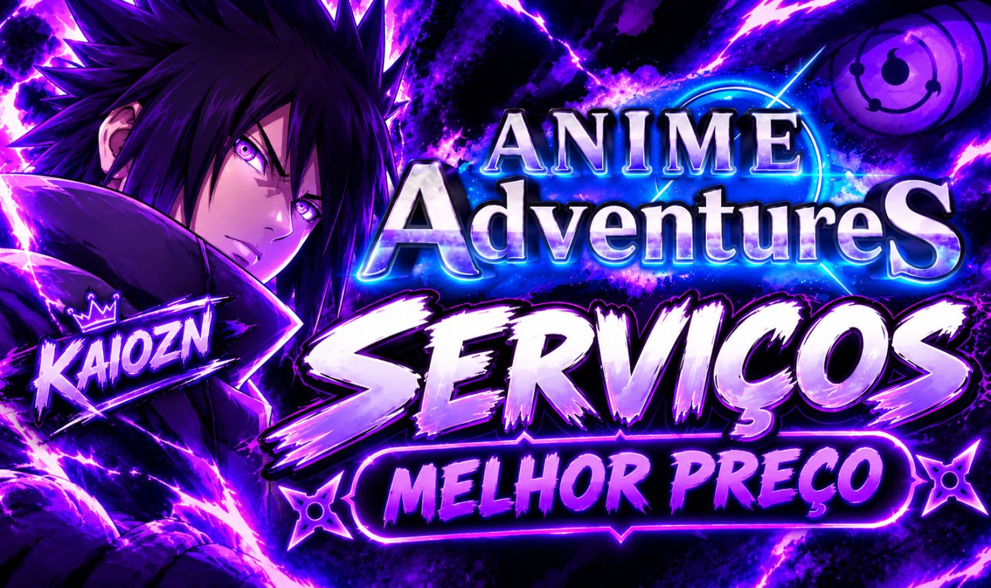 SERVIÇOS E UPS ANIME ADVENTURES [MELHORES PREÇOS]