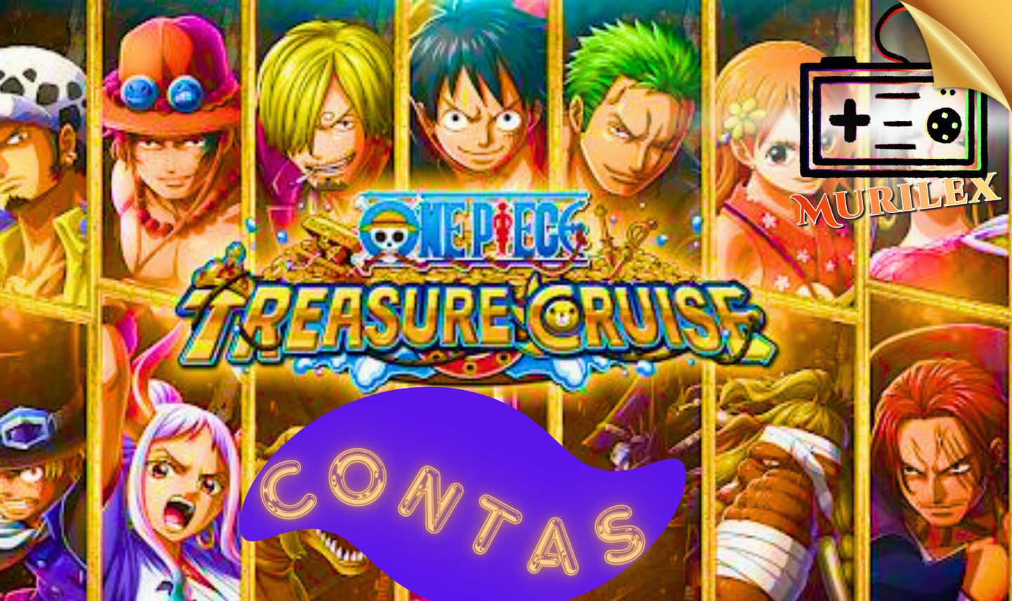 ONE PIECE TREASURE CRUISE CONTAS ANDROID/IOS