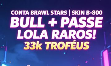 Conta Brawl Stars | Skin B800 Bull + Passe Lola Raros! 33k Troféus