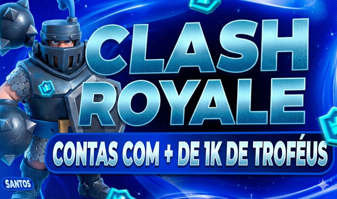 [MENOR PREÇO] CONTAS CLASHROAYLE COM + 1k +2k DE TROFÉUS