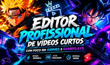 EDIÇÃO DE VÍDEOS | ANIMES, GAMEPLAYS E SHORTS FULL HD 4K