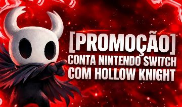 [PROMOÇÃO]CONTA NINTENDO SWITCH COM HOLLOW KNIGHT NO PREÇO!!