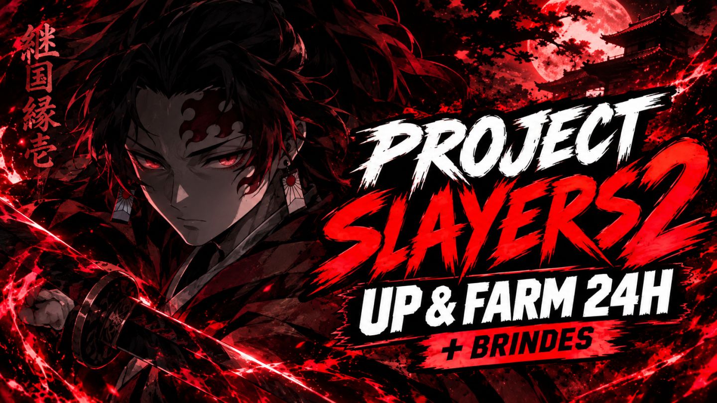 Project Slayers 2 | Up & Farm 24H + Brindes