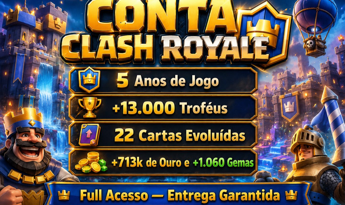 CONTA CLASH ROYALE 5 ANOS | 13K TROFÉUS | 22 EVOS | +700K OURO