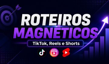 Roteiros Magnéticos para Reels, TikTok e Shorts (Alta Retenção e Vendas)