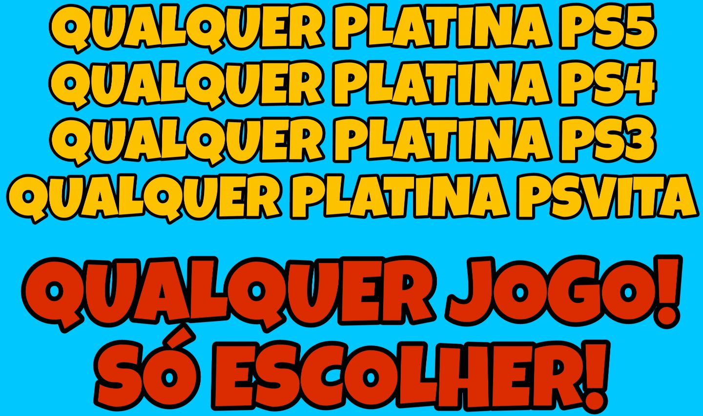 PLATINAS PS4, PLATINAS PS5, PLATINAS PSVITA, PLATINAS PS3 - QUALQUER PLATINA!