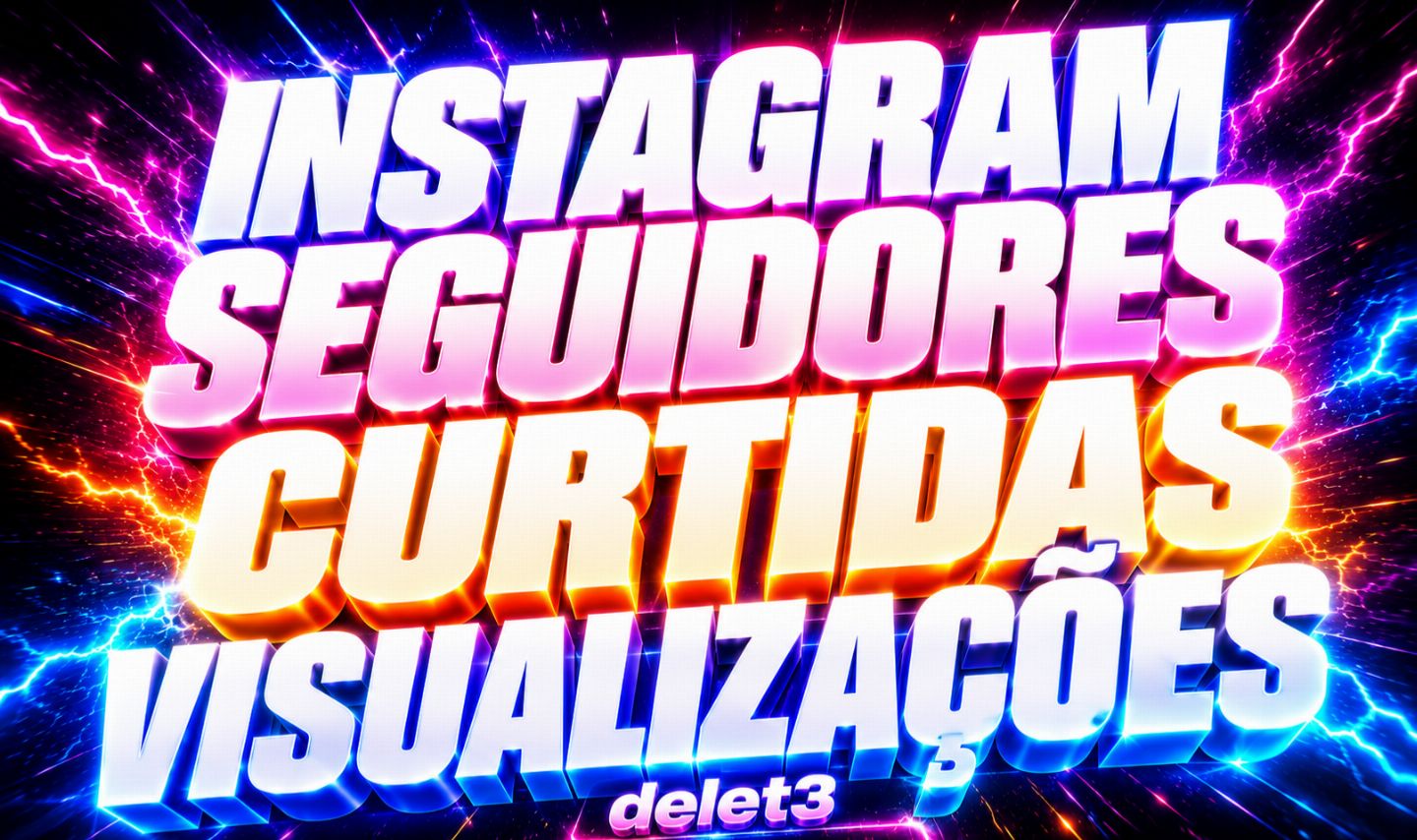 [MELHOR PREÇO] INSTAGRAM | SEGUIDORES BR | VISUALIZAÇÕES | CURTIDAS | REELS