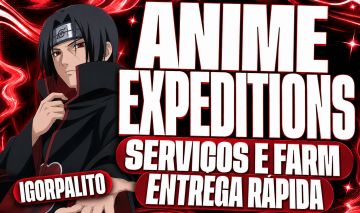 (PRØMØÇÃØ) SERVIÇOS ANIME EXPEDITIONS | FARM RAPIDO | ITACHI!