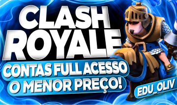 (PREÇO IMBATÍVEL!) - CONTAS DE CLASH ROYALE COM MENOR PREÇO