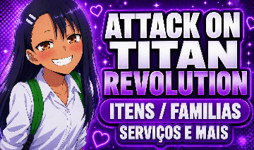 ATTACK ON TITAN REVOLUTION | FAMÍLIAS E SERVIÇOS | MELHOR PREÇO | ATÉ 72H
