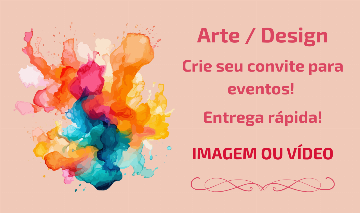 [ARTE] PARA ANIVERSÁRIO, EVENTOS, CONVITE, ETC - ENTREGA RÁPIDA - IMAGEM E VÍDEO