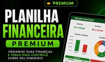 PLANILHA FINANCEIRA PREMIUM | ORGANIZE SUA VIDA FINANCEIRA