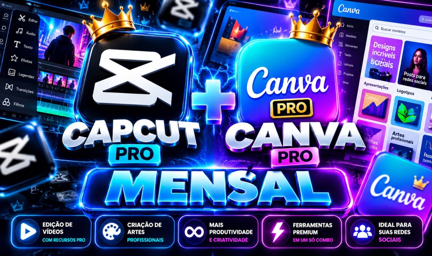 Combo CapCut Pro + Canva Pro | Mensal | 30 Dias