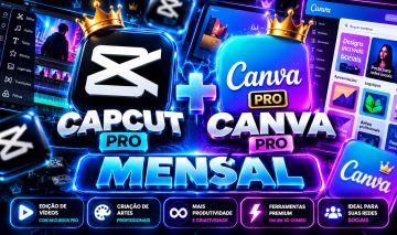 Combo CapCut Pro + Canva Pro | Mensal | 30 Dias