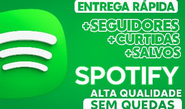 SPOTIFY - SEGUIDORES | SAVES | OUVINTES