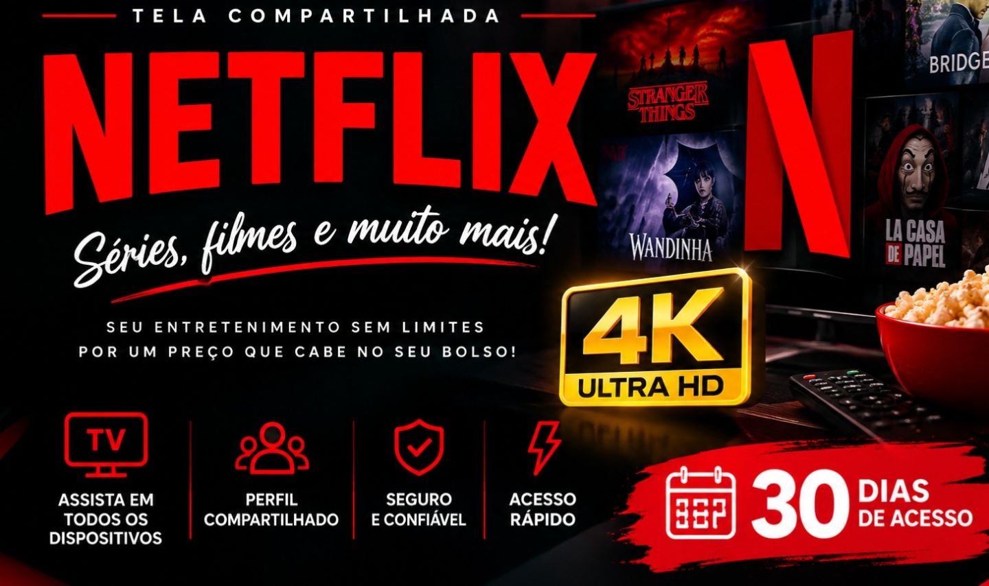 NETFLIX TELA COMPARTILHADA 30 DIAS